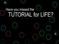 Permainan Have You Missed The Tutorial For Life?