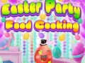 Permainan Easter Party Food Cooking