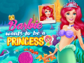 Permainan Barbie Wants To Be A Princess