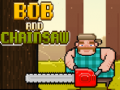 Permainan Bob and Chainsaw