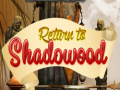 Permainan Return to Shadowood