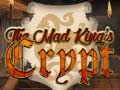 Permainan The Mad King`s Crypt