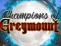 Permainan Champions of Greymount