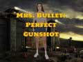 Permainan Mrs Bullet: Perfect Gunshot