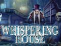 Permainan Whispering House