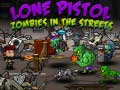 Permainan Lone Pistol: Zombies In The Streets