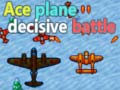 Permainan Ace plane decisive battle