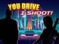 Permainan You Drive I Shoot