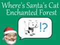 Permainan Where's Santa's Cat-Enchanted Forest