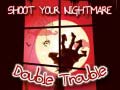 Permainan Shoot Your Nightmare Double Trouble