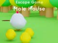 Permainan Escape game Mole House 