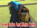 Permainan Super drive fast metro train