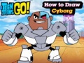 Permainan Teen Titans Go! How to Draw Cyborg