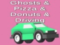 Permainan Ghosts & Pizza & Donuts & Driving