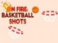 Permainan On fire: basketball shots