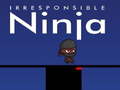 Permainan Irresponsible ninja