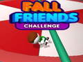 Permainan Fall Friends Challenge