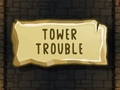 Permainan Tower Trouble