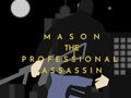 Permainan Mason the Professional Assassin