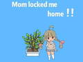 Permainan Mom locked me home