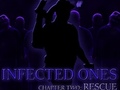 Permainan Infected Ones: Chapter Two: Rescue