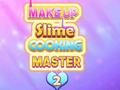 Permainan Make Up Slime Cooking Master 2