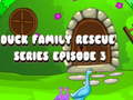 Permainan Duck Family Rescue Series Episode 3