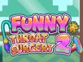 Permainan Funny Throat Surgery 2