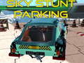 Permainan Sky stunt parking