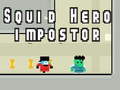 Permainan Squid hero impostor