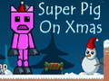 Permainan Super Pig on Xmas