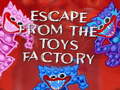 Permainan Escape From The Toys Factory