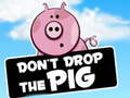 Permainan Dont Drop The Pig