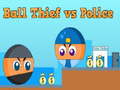 Permainan Ball Thief vs Police