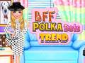 Permainan BFF Polka Dots Trend