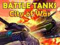 Permainan Battle Tanks City of War