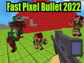 Permainan Fast Pixel Bullet 2022