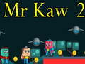 Permainan Mr Kaw 2