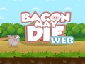 Permainan Bacon May Die