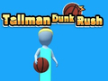 Permainan Tallman Dunk Rush