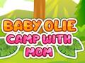 Permainan Baby Olie Camp with Mom