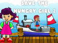 Permainan Save The Hungry Girl 2