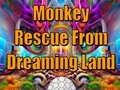 Permainan Monkey Rescue From Dreaming Land 