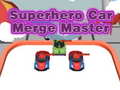 Permainan Superhero Car Merge Master