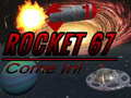 Permainan Rocket 67 Come in!