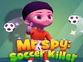 Permainan Mr Spy: Soccer Killer