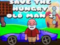 Permainan Save The Hungry Old Man 2