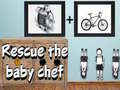 Permainan Rescue The Baby Chef