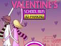 Permainan Valentine's School Bus 3D Parking