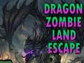 Permainan Dragon Zombie Land Escape